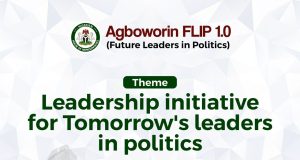 Agboworin FLIP 1.0: A Path Towards Better Future for the Youths Agboworin's Political Leadership Summit For Youths To Hold Monday In Ibadan