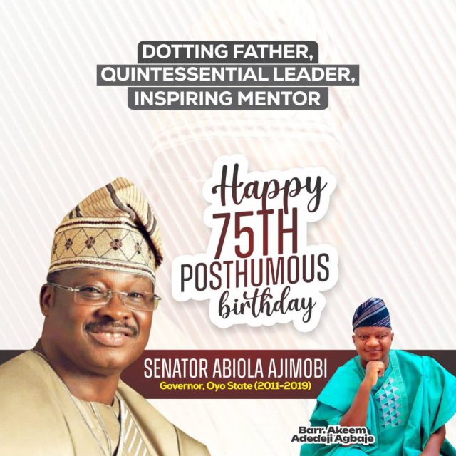 75th POSTHUMOUS BIRTHDAY: His Memories and Lessons Will Remain Evergreen — Agbaje Honours Ajimobi