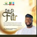 Akinola Kazeem Felicitates Muslim Faithful on Eid-li-Fitri