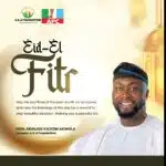 Akinola Kazeem Felicitates Muslim Faithful on Eid-li-Fitri