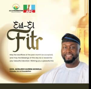 Akinola Kazeem Felicitates Muslim Faithful on Eid-li-Fitri