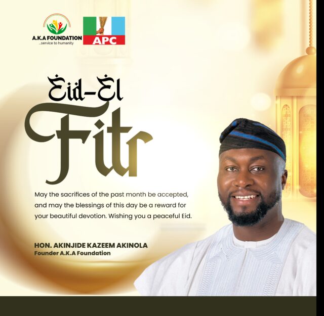 Akinola Kazeem Felicitates Muslim Faithful on Eid-li-Fitri