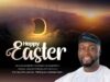 Reps Aspirant, Akinola Kazeem Urges Reflection, Unity as Nigerians Celebrate Easter Akinola Kazeem Urges Reflection, Unity as Nigerians Celebrate Easter